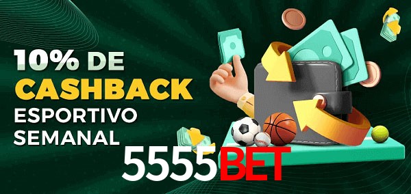 10% de bônus de cashback na 5555Bet